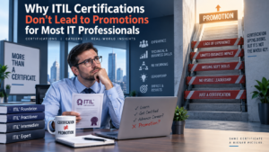 Why ITIL Certifications Don't Lead to Promotions for Most IT Professionals